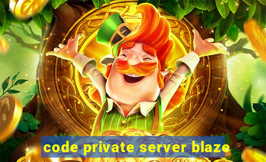 code private server blaze